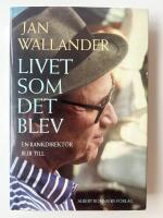 Livet som det blev : en bankdirekt&ouml;r blir till