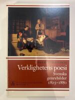 Verklighetens poesi : svenska genrebilder 1825-1880