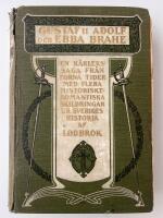 Gustaf II Adolf och Ebba Brahe : en k&auml;rlekssaga fr&aring;n forna tider med flera historiskt-romantiska skildringar ur Sveriges historia/ Kristian Tyrann och J&ouml;rgen Kock / Ryssen &auml;r &ouml;fver oss / Tordenskjolds spikklubba / Fr&aring;n Kall&ouml; f&aring;ngtorn till Stockholms konungaborg / En &auml;rel&ouml;s riddare