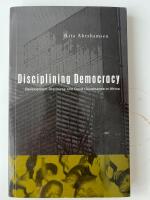 Disciplining democracy : development discourse and good governance in Africa