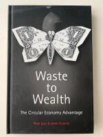Waste to Wealth - the circular economy advantage