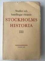 Studier och handlingar r&ouml;rande Stockholms historia III