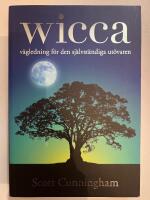 Wicca : v&auml;gledning f&ouml;r den sj&auml;lvst&auml;ndiga ut&ouml;varen