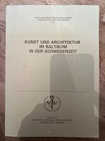 Kunst und Architektur im Baltikum in der Schwedenzeit und andere Studien zur baltischen Kunstgeschichte