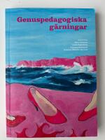 Genuspedagogiska g&auml;rningar : subversiv och affirmativ aktion
