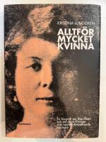Alltf&ouml;r mycket kvinna : en biografi om Else Kleen och den nya kvinnan som samh&auml;llsf&ouml;rb&auml;ttrande journalist