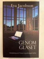 Genom Glaset - Swedenborg och Viveca: en psykologisk thriller