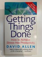 Getting things done : how to achieve stress-free productivity