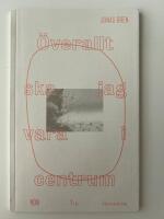 &Ouml;verallt ska jag vara i centrum