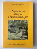 H&auml;gnader och st&auml;ngsel i kulturlandskapet : historik och arbetsbeskrivning &ouml;ver &auml;ldre och modernt h&auml;gnadsarbete