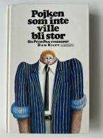 Pojken som inte ville bli stor : om Peter Pan-syndromet