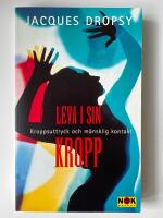 Leva i sin kropp : kroppsuttryck och m&auml;nsklig kontakt