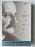 The dilemmas of an upright man - Max Planck and the fortunes of German science