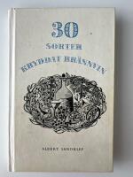 30 sorter kryddat br&auml;nnvin enligt gamla beskrivningar