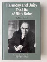 Harmony and unity - the life of Niels Bohr