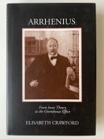 Arrhenius : from ionic theory to the greenhouse effect