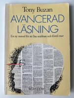 Avancerad l&auml;sning : en ny metod f&ouml;r att l&auml;sa snabbare och f&ouml;rst&aring; mer