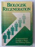 Biologisk regeneration : en naturmedicinsk handbok