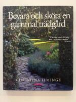 Bevara & sk&ouml;ta en gammal tr&auml;dg&aring;rd