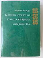 P&aring; spaning efter den tid som flytt : II : I skuggan av unga flickor i blom