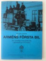 Arm&eacute;ns f&ouml;rsta bil : ett vanskligt materielf&ouml;rs&ouml;k i J&auml;mtland p&aring; 1910-talet