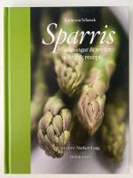 Sparris : sanningar & myter, odling & recept