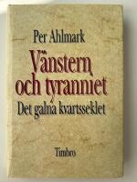 V&auml;nstern och tyranniet : det galna kvartsseklet