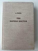The Nature Doctor : A kaleidoscopic collection of helpful hints from the Swiss folklore of healing