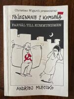 Farv&auml;l till kommunismen = [Poźegnanie z komuną]