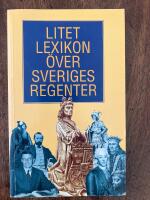 Litet lexikon &ouml;ver Sveriges regenter