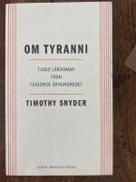 Om tyranni : tjugo l&auml;rdomar fr&aring;n det tjugonde &aring;rhundradet