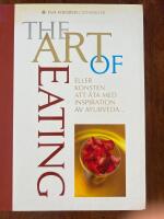 The Art of Eating : eller konsten att &auml;ta med inspiration av Ayurveda