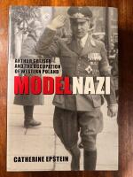 Model Nazi : Arthur Greiser and the occupation of Western Poland