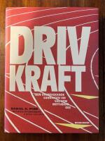 Drivkraft : den &ouml;verraskande sanningen om vad som motiverar oss