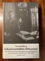 Industrisamh&auml;llets f&ouml;rkunnare : Eli Heckscher, Arthur Montgomery, Bertil Bo&euml;thius och svensk ekonomisk historia