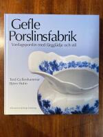 Gefle porslinsfabrik : vardagsporslin med f&auml;rggl&auml;dje och stil