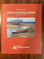Nytt ljus &ouml;ver L&aring;nghundraleden : bygder, b&aring;tar, natur