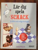 L&auml;r dig spela schack : 35 l&auml;tta och roliga &ouml;vningar!
