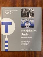 Stockholm under : 100 stationer : [tunnelbanekonsten och str&auml;ckan Slussen-H&ouml;torget 50 &aring;r] : ny reviderad upplaga