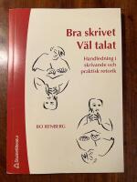 Bra skrivet v&auml;l talat : handledning i skrivande och praktisk retorik