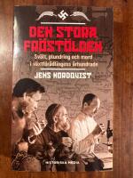 Den stora fr&ouml;st&ouml;lden : sv&auml;lt, plundring och mord i v&auml;xtf&ouml;r&auml;dlingens &aring;rhundrade