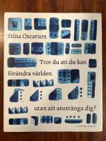 Tror du att du kan f&ouml;r&auml;ndra v&auml;rlden utan att anstr&auml;nga dig?