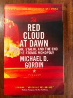 Red Cloud at Dawn: Truman, Stalin, and the End of the Atomic Monopoly 