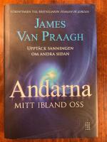 Andarna mitt ibland oss : uppt&auml;ck sanningen om den andra sidan