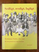 Sedligt, renligt, lagligt : prostitution i Norden 1880-1940