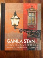 Gamla stan : stad i f&ouml;rvandling