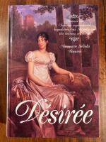 D&eacute;sir&eacute;e : [romanen om Napoleons ungdomsk&auml;rlek, borgardottern fr&aring;n Marseille som blev drottning av Sverige]