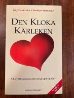 Den kloka k&auml;rleken - Att leva tillsammans utan att ge upp sig sj&auml;lv