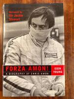 Forza Amon!: A Biography of Chris Amon