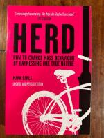 Herd: How to Change Mass Behaviour by Harnessing Our True Nature